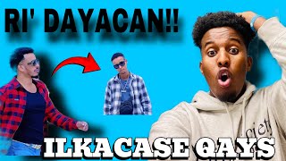 REACTION ILKACASE QAYS RI´DAYACAN MUSIC VIDEO ILKACASE OO SOO JAWAABAY 2024 [upl. by Orimisac]