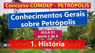 Aula 01  Concurso COMDEP  Conhecimentos Gerais de Petrópolis  1História parte 2 de 6 [upl. by Etnovahs771]