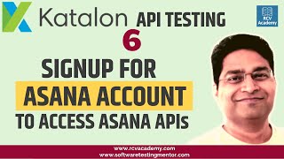 Katalon Studio API Testing 6  Asana Account Signup to Access APIs [upl. by Acirderf]