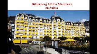 La conférence du Groupe Bilderberg de 2019 aura lieu à Montreux en Suisse du 30 mai au 2 juin 2019 [upl. by Jeni615]