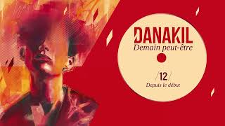 📺 Danakil  Depuis le début Official Audio [upl. by Sirrom704]