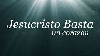 Un Corazón  Jesucristo Basta Letra  2017 [upl. by Nahtahoj27]