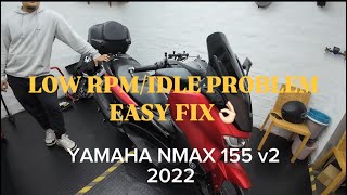 YAMAHA NMAX V1 V2 LOW IDLE  RPM PROBLEM FIX [upl. by Ynatirb]