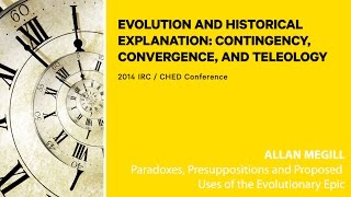 Allan Megill  Paradoxes Presuppositions and Proposed Uses of the Evolutionary Epic [upl. by Atnima619]