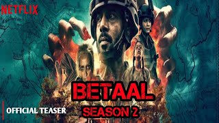 Betaal Season 2 Official Release Date  Betaal Season 2 Trailer Netflix [upl. by Quintina352]