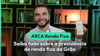 ARCA RENDA FIXA GUIA COMPLETO SOBRE A PREVIDÊNCIA DE RENDA FIXA DA GRÃO [upl. by Junna]