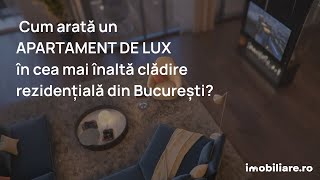 Cum arata un apartament de lux in cea mai inalta cladire rezidentiala din Bucuresti [upl. by Nahtanha27]