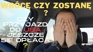 20 Lat w Usa  Czy było WARTO   CZY się Jeszcze OPŁACA 1 imigrant w Ameryce [upl. by Tsyhtema]