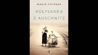 Escobar Mario  Kołysanka z Auschwitz  Audiobook PL powieść historyczna po polsku cały [upl. by Milt]