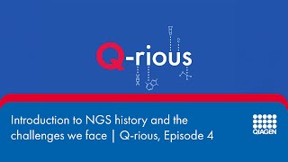 Part 1 Introduction to NGS history and the challenges we face  Qrious Episode 4 [upl. by Honna868]