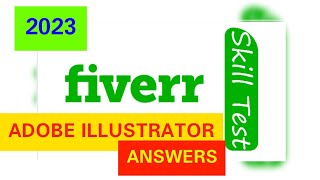 Fiverr Adobe Illustrator Skill Test Answers 2023 [upl. by Vergne]