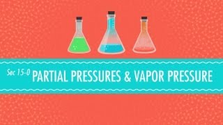 Partial Pressures amp Vapor Pressure Crash Course Chemistry 15 [upl. by Anastasie]