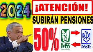 💥INCREÍBLE SUBIRÁ 50🎉 PENSIONES 2024 🔥IMSS ISSSTE AMLO LO LOGRO CAMARA DIPUTADOS🌟 [upl. by Malcah943]