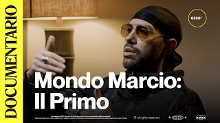 Mondo Marcio la verità sui primi anni di carriera  Il Primo Documentario [upl. by Haeli]