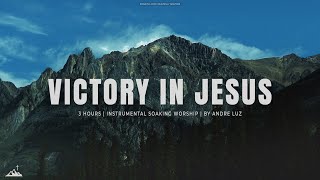 VICTORY IN JESUS  INSTRUMENTAL SOAKING WORSHIP  SOAKING WORSHIP MUSIC [upl. by Anaher]