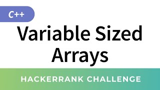 9  Variable Sized Arrays  Solution  HackerRank  Easy [upl. by Golliner]