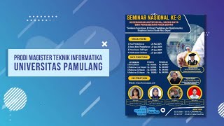 SEMINAR NASIONAL II 2024 DAN CALL PAPER PRODI MAGISTER TEKNIK INFORMATIKA PAMULANG UNIVERSITY [upl. by Oramug]