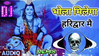 Bhola Milega Haridwar Mein Dj Remix  Bholenath New Haryanvi Song Remix Dj Neeraj Sopu 2023 [upl. by Ecirtam]