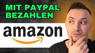 Wie Kann Man Bei Amazon Mit Paypal Bezahlen  Einfache Anleitung [upl. by Atimed]