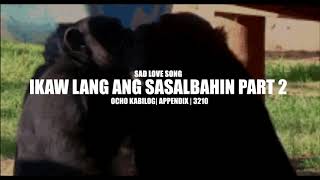 IKAW LANG ANG SASALBAHIN PART 2  Ocho Kabilog  Appendix  3210 BheBheBoyz [upl. by Nuahsor]