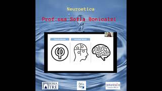 La Neuroetica introdotta dalla Profssa Sofia Bonicalzi [upl. by Ly]