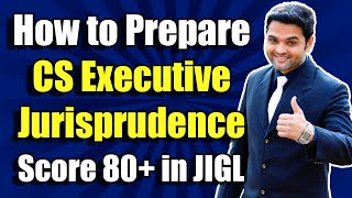 How To Prepare CS Executive Jurisprudence  JIGL  Score 80 in JIGL [upl. by Dorette]