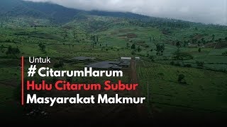 Hulu Citarum Subur Masyarakat Makmur [upl. by Ennad]