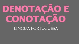 SENTIDO DENOTATIVO E CONOTATIVO  VÍDEO AULA DE LÍNGUA PORTUGUESA [upl. by Adnotal]