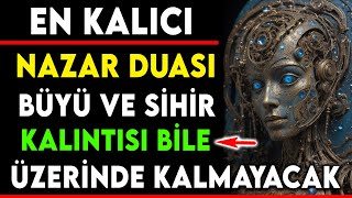 EN KALICI NAZAR DUASI  BÜYÜ VE SİHİR KALINTISI BİLE ÜZERİNDE KALMAYACAK [upl. by Maloney176]