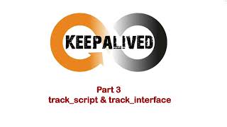 KeepAlived  Part 3 trackscript and trackinterface [upl. by Artinek533]