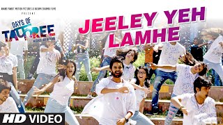 JEELEY YEH LAMHE Video Song  DAYS OF TAFREE  ANUPAM AMOD amp AMIT MISHRA  TSeries [upl. by Aubyn]