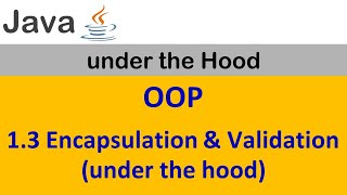 13 Encapsulation amp Validation under the hood [upl. by Golanka]