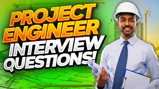 PROJECT ENGINEER Interview Questions amp TOPSCORING ANSWERS [upl. by Nivram201]