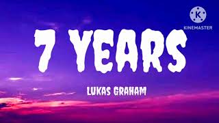 7 Years  Lukas Graham Lyrics [upl. by Nellad]