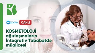 VEBİNAR  KOSMETOLOJİ AĞIRLAŞMALARIN İNTEQRATİV TƏBABƏTDƏ MÜALİCƏSİ [upl. by Otrebireh803]