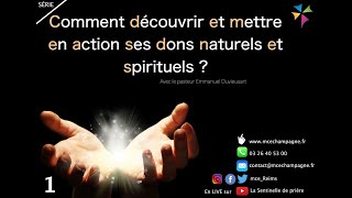 Emmanuel Duvieusart  Découvrir et activer ses dons naturels et spirituels 1A  Mar 10 Nov 2020 [upl. by Lairbag]