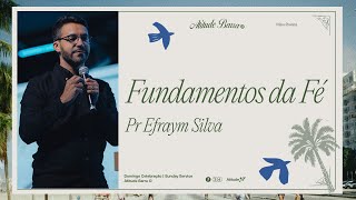 Fundamentos da fé  Pr Efraym Silva [upl. by Ursala]