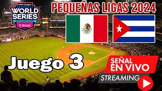 🔴 En Vivo México vs Cuba juego 3 Serie Mundial Pequeñas Ligas 2024 en vivo hoy [upl. by Assetal]