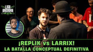 ¡REPLIK vs LARRIX ¡CHOQUE INCREÍBLE DE CONCEPTOS FILOSÓFICOS [upl. by Sivla]