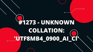 1273  Unknown collation utf8mb40900aici [upl. by Friday]