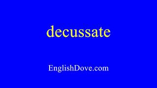 How to pronounce decussate in American English [upl. by Dian]