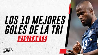 LOS 10 MEJORES GOLES DE LA TRI DE VISITANTE EN ELIMINATORIAS [upl. by Hulbert481]