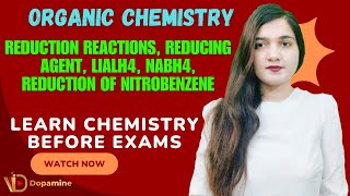 Organic Chemistry 6  Reduction Reactions Reducing Agent LiAlH4 NaBH4 Reduction of Nitrobenzene [upl. by Merideth]