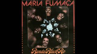 Banda Black Rio  Maria Fumaça [upl. by Bernadina]