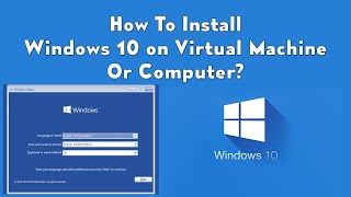 How To Install Microsoft Windows 10 On Virtual Machine Tutorial [upl. by Niveek]