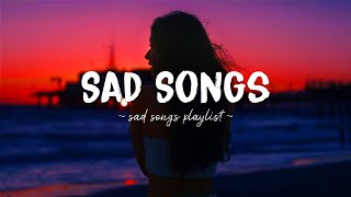 Sad Songs ♫ Sad songs playlist for broken hearts  Depressing Songs 2024 That Will Make You Cry [upl. by Davine]