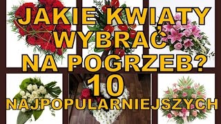 JAKIE KWIATY NA POGRZEB 10 NAJPOPULARNIEJSZYCH RODZAJÓW KWIATÓW DO WIĄZANEK funeral flowers [upl. by Netsirc]