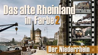 Der Rhein vor 100 Jahren  Das alte Rheinland in Farbe 2  BNKLEVNEDKRDUWSXAKLEEMM uvm [upl. by Sidoney]