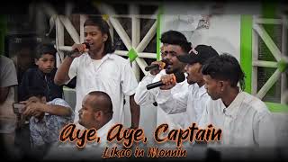 Aye Aye Captain  Likao In Monnin [upl. by Shear]