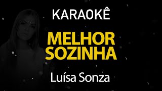 Melhor Sozinha  Luísa Sonza Karaokê Version [upl. by Bullis]